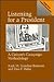 Listening for a President by Ruth M. Gonchar Brennan