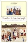 Venetians in Constantinople by Eric R. Dursteler