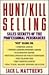 Hunt-Kill Selling: Sales Secrets of the Professional Persuaders