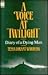 Voice at Twilight: Diary of a Dying Man