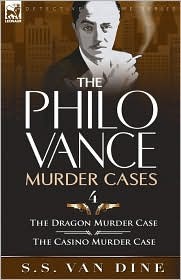 The Dragon Murder Case / The Casino Murder Case (The Philo Vance Murder Cases)