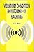 Vibratory Condition Monitoring of Machines by J.S. Rao