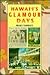 Hawaii's Glamour Days