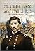 McClellan and Failure: A Study of Civil War Fear, Incompetence and Worse