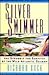 Silver Swimmer: The Struggle for Survival of the Wild Atlantic Salmon/Deluxe Limited Edition