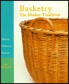 Basketry: The Shaker Tradition - History, Techniques, Projects (Hardcover)