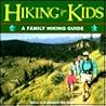 Hiking for Kids: A Family Hiking Guide (Outdoor Kids) Hiking for Kids: A Family Hiking Guide (Outdoor Kids)