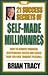 The 21 Success Secrets of Self-Made Millionaires by Brian Tracy