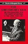 The Khrushchev Era: De-Stalinization and the Limits of Reform in the USSR 1953-64 (Studies in European History)