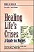 Healing Life's Crises: A Guide for Nurses: Nurse as Healer Series
