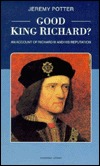 Good King Richard? An Account of Richard III and His Reputation (Paperback)