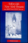 Tokyo Life, New York Dreams: Urban Japanese Visions of America, 1890-1924
