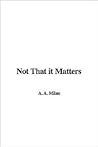 Not That it Matters