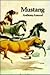 Mustang: Life and Legends of Nevada's Wild Horses