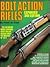 Bolt Action Rifles, 3rd Expanded Edition