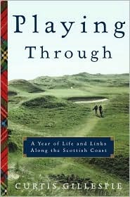 Playing Through: A Year of Life and Links Along the Scottish Coast (Hardcover)