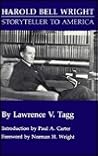 Harold Bell Wright: Storyteller to America Harold Bell Wright: Storyteller to America