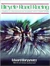 Bicycle Road Racing: The Complete Program for Training and Competition