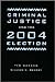 Criminal Justice and the 2004 Election by Tim Bakken