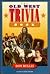 The Old West Trivia Book