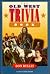 The Old West Trivia Book by Don Bullis