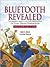 Bluetooth Revealed: The Insider's Guide to an Open Specification for Global Wireless Communications