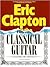 Eric Clapton for the Classical Guitar