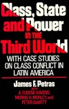 Class State and Power in the Third World: With Case Studies on Glass Conflict in Latin America (Hardcover)