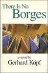 There Is No Borges