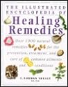 The Illustrated Encyclopedia Of Healing Remedies by C. Norman Shealy