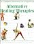 The Complete Illustrated Encyclopedia of Alternative Healing Therapies