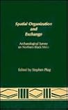 Spatial Organization and Exchange: Archaeological Survey on Northern Black Mesa (Publications in Archaeology)