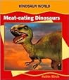 Meat-Eating Dinosaurs (Dinosaur World)