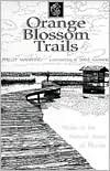Orange Blossom Trails: Walks in the Natural Areas of Florida (Afoot in the South Series)