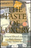 The Taste of Luxury: Bernard Arnault and the Moet-Hennessy Louis Vuitton Story (Hardcover)