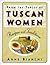 From the Tables of Tuscan Women by Anne Bianchi