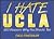 I Hate UCLA (vol. 1) (I Hat...