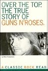 Over the Top: The True Story of Guns N Roses