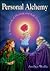 Personal Alchemy: A Handbook of Healing and Self-Transformation