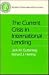 The Current Crisis in International Lending (Studies in International Economics)