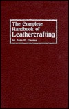 The Complete Handbook of Leathercrafting