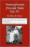 Pennsylvania Fireside Tales: Origins & Foundations of Pennsylvania Mountain Folktales & Legends (Pennsylvania Fireside Tales Volume 4, Origins and ... Mountain Folktales and Legends Series)