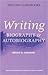 Writing Biography & Autobiography (Writing Handbooks)