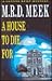 A House to Die For by M.R.D. Meek