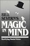 Bill Severn's Magic in Mind: Mystifying Mental Tricks