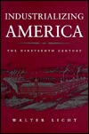 Industrializing America: The Nineteenth Century (The American Moment)