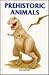 Prehistoric Animals