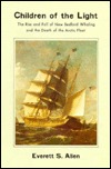 Children of the Light: The Rise and Fall of New Bedford Whaling and the Death of the Arctic Fleet (Paperback)