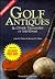 Golf Antiques & Other Treasures of the Game