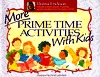 More Prime Time Activities With Kids (Paperback)